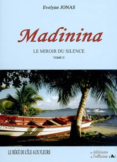 Madinina : Le miroir du silence. Vol. 2