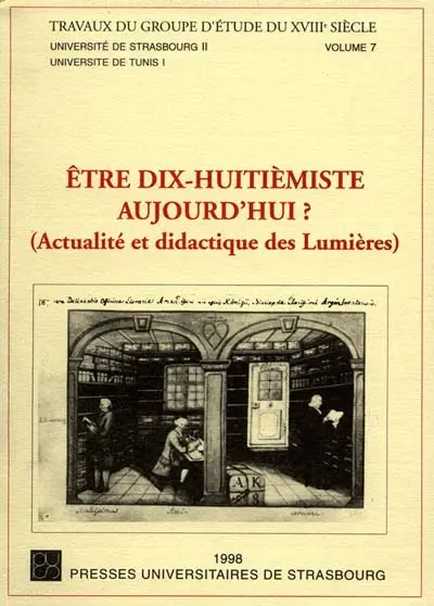 Etre dix-huitièmiste aujourd'hui ? : actualité et didactique des Lumières
