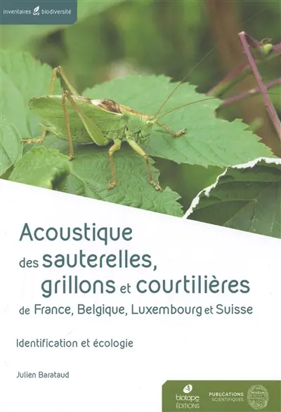 Acoustique des sauterelles, grillons et courtilières de France, Belgique, Luxembourg et Suisse : identification et écologie