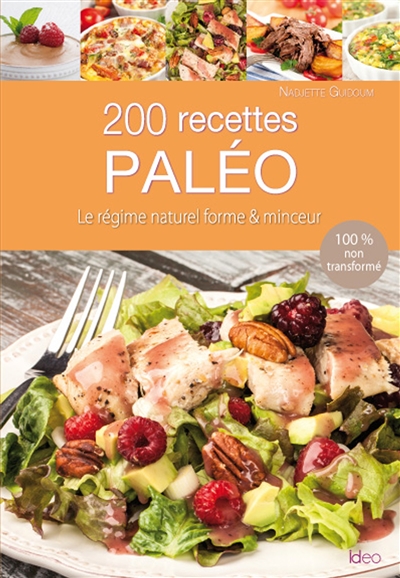 200 recettes paléo : le régime naturel forme & minceur