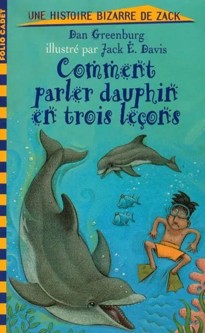 Une histoire bizarre de Zack. Vol. 8. Comment parler dauphin en trois leçons