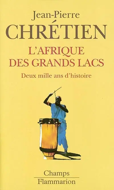 L'Afrique des Grands Lacs : deux mille ans d'histoire