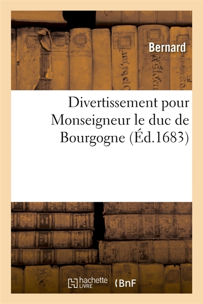 Divertissement pour Monseigneur le duc de Bourgogne