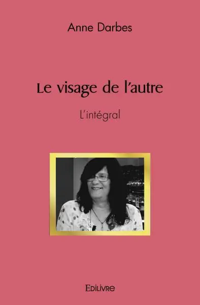 Le visage de l'autre : L'intégral