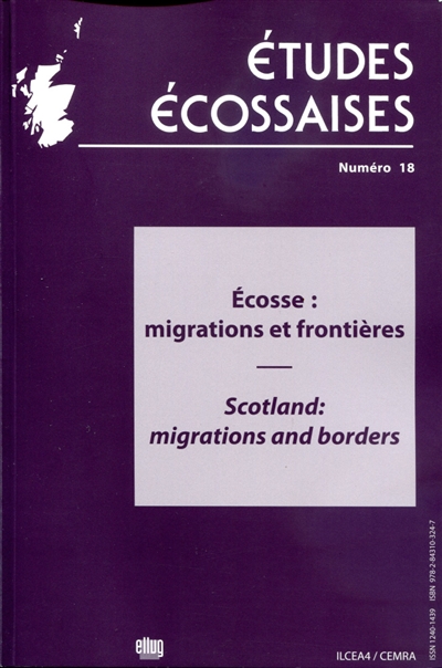 Etudes écossaises, n° 18. Ecosse : migrations et frontières. Scotland : migrations and borders