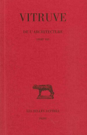 De l'architecture. Vol. 8. Livre VIII