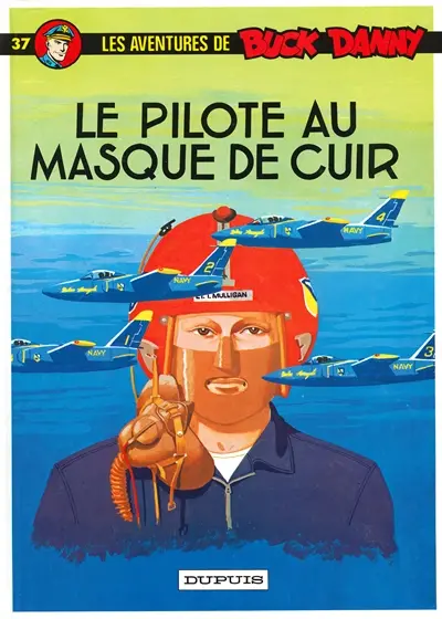 Les aventures de Buck Danny. Vol. 37. Le pilote au masque de cuir