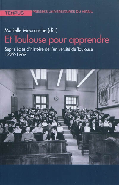 Et Toulouse pour apprendre : sept siècles d'histoire de l'Université de Toulouse (1229-1969) : exposition, Toulouse, Couvent des Cordeliers, du 25 novembre 2010 au 31 janvier 2011