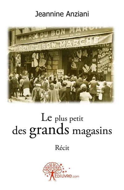 Le plus petit des grands magasins : Récit-témoignage