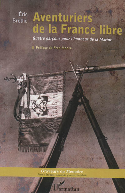 Aventuriers de la France libre : quatre garçons pour l'honneur de la Marine