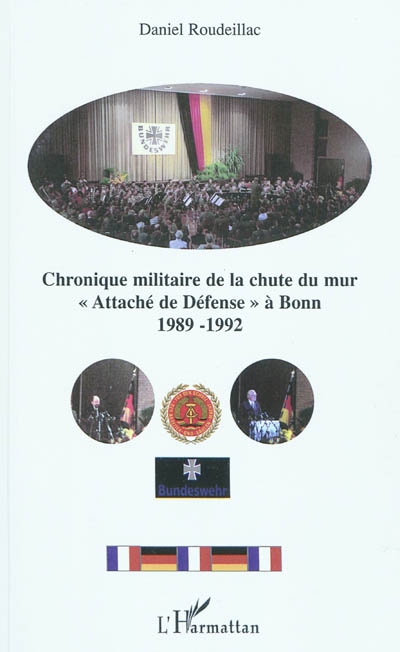 Chronique militaire de la chute du mur, Attaché de défense à Bonn : 1989-1992