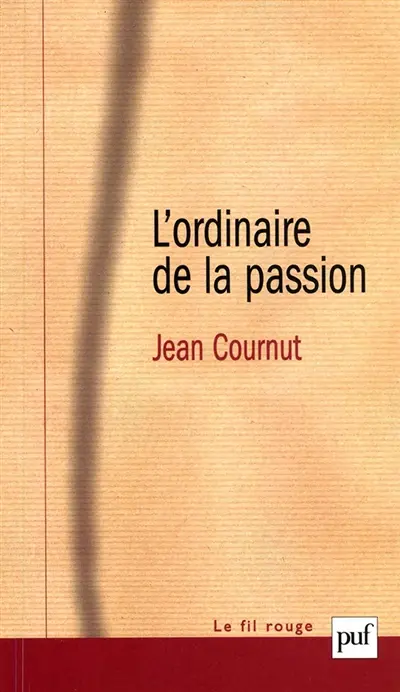 L'ordinaire de la passion : névroses du trop, névrose du vide