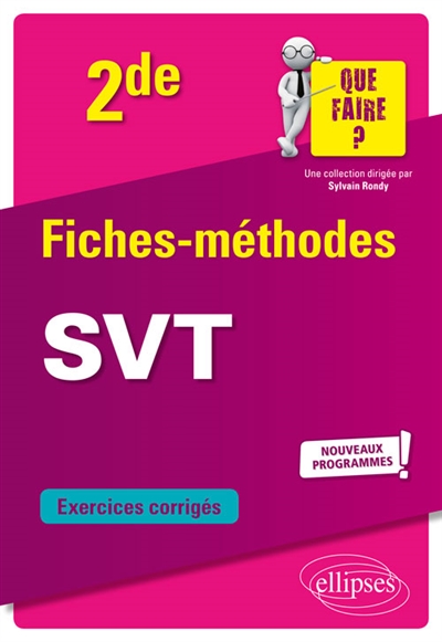 SVT 2de : fiches-méthodes, exercices corrigés : nouveaux programmes