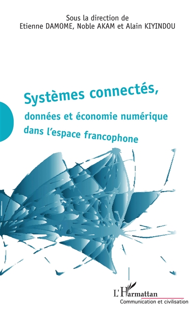 Systèmes connectés, données et économie numérique dans l'espace francophone