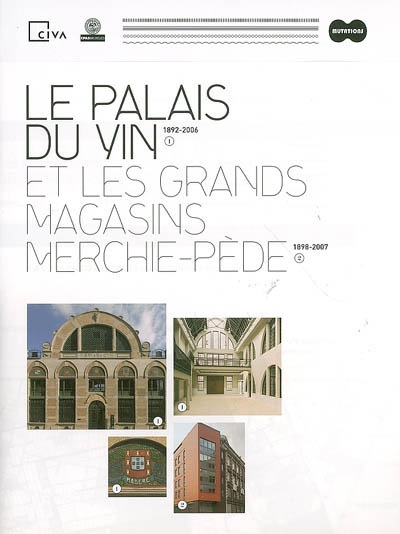 Le Palais du vin (1892-2006) et les grands magasins Merchie-Pède (1898-2007)