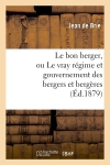 Le bon berger, ou Le vray régime et gouvernement des bergers et bergères (Ed.1879)