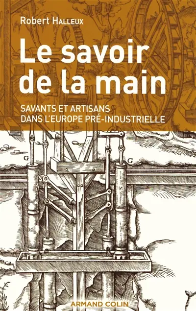 Le savoir de la main : savants et artisans dans l'Europe pré-industrielle