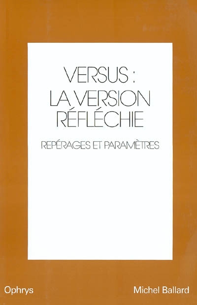 Versus : la version réfléchie, anglais-français. Vol. 1. Repérages et paramètres