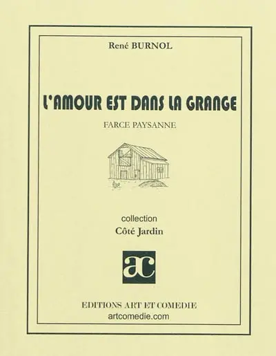 L'amour est dans la grange : farce paysanne