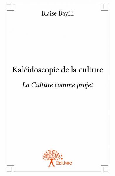 Kaléidoscopie de la culture : La Culture comme projet