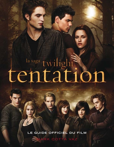 Le guide officiel du film Twilight. Vol. 2. Tentation