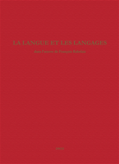 Etudes rabelaisiennes. Vol. 59. La langue et les langages dans l'oeuvre de François Rabelais