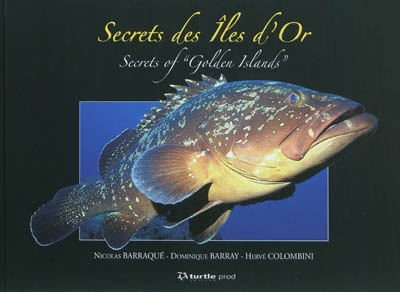 Secrets des îles d'Or. Secrets of golden islands