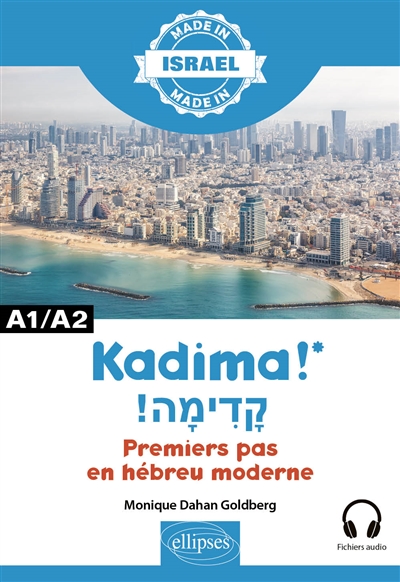Kadima! : premiers pas en hébreu moderne : A1-A2