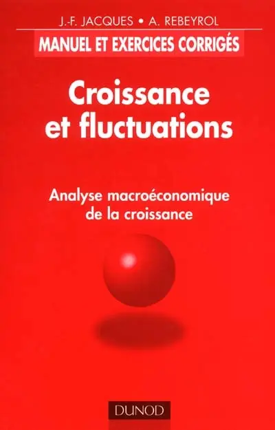 Croissance et fluctuations : analyse macroéconomique de la croissance