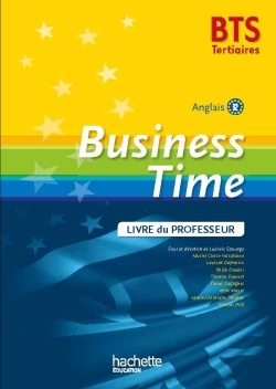 Business time : BTS tertiaires, anglais B2 : livre du professeur