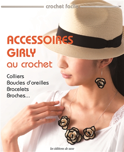 Accessoires girly au crochet : colliers, bracelets, broches, boucles d'oreilles...