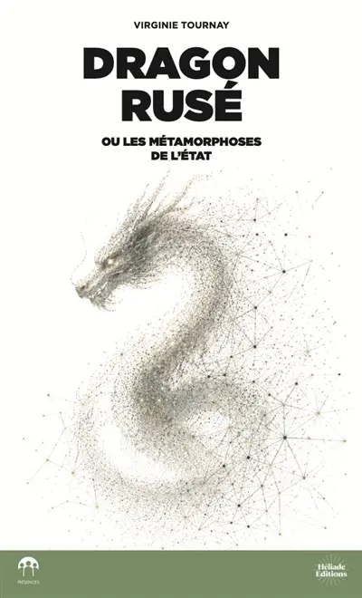 Dragon rusé ou Les métamorphoses de l'Etat