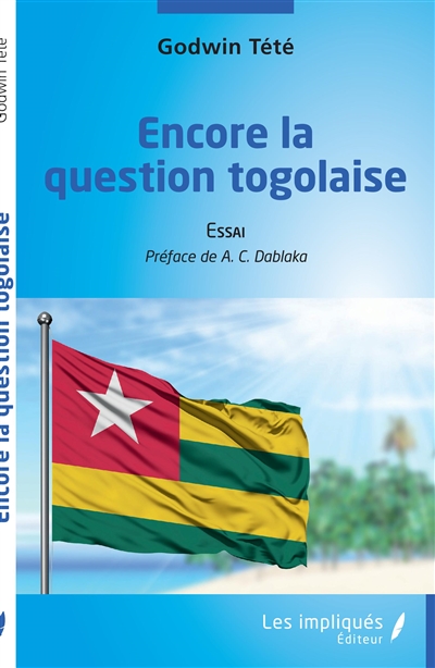 Encore la question togolaise : essai