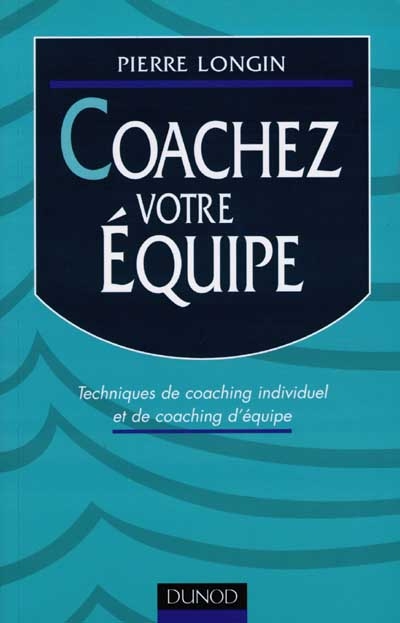 Coachez votre équipe : techniques de coaching individuel et de coaching d'équipe