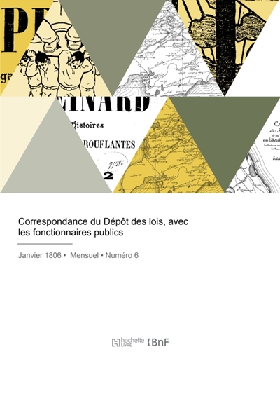 Correspondance du Dépôt des lois, avec les fonctionnaires publics