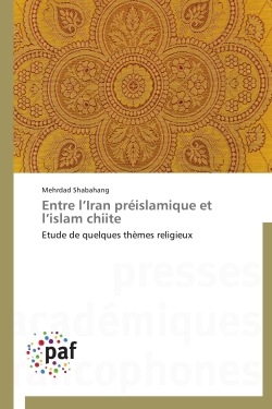 Entre l iran préislamique et l islam chiite