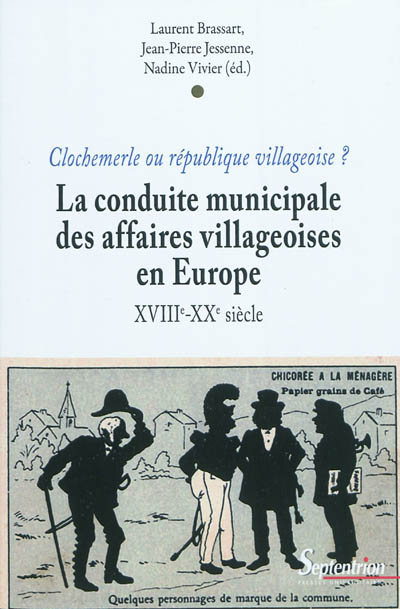 Clochemerle ou république villageoise ? : la conduite municipale des affaires villageoises en Europe du XVIIIe au XXe siècle