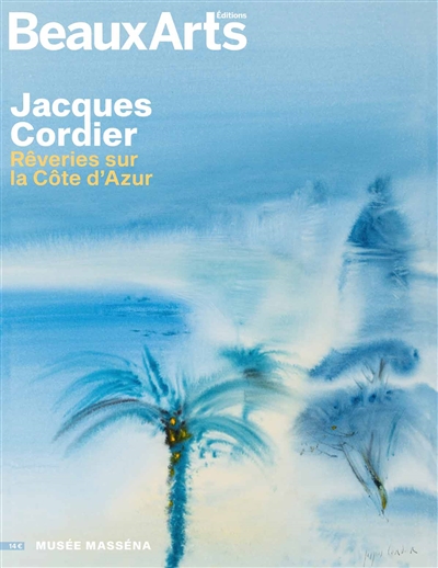 Jacques Cordier : rêveries sur la Côte d'Azur