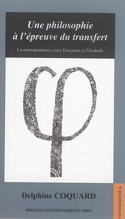 Une philosophie à l'épreuve du transfert : la correspondance entre Descartes et Elisabeth