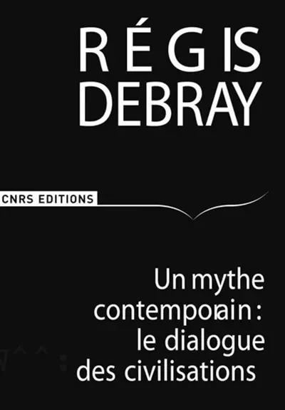 Un mythe contemporain : le dialogue des civilisations