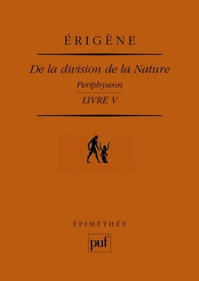 De la division de la nature : Périphyseon. Vol. 4. Livre V : la Nature incréatrice et incréée