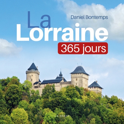 La Lorraine : 365 jours