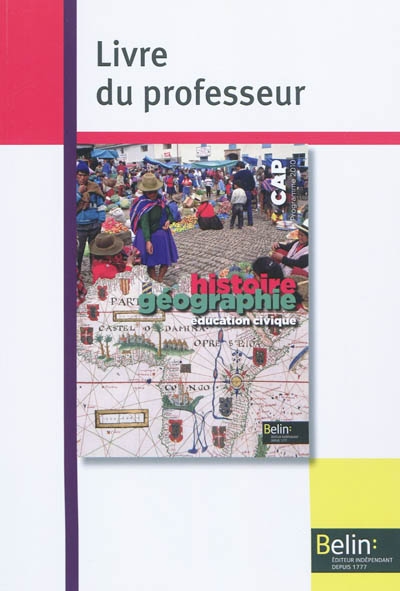 Histoire géographie éducation civique CAP : programme 2010 : livre du professeur