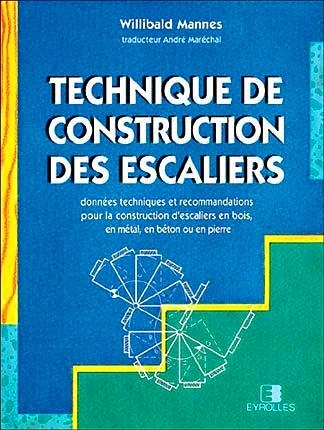 Techniques de construction des escaliers : données techniques et recommandations pour la construction d'escaliers en bois, en métal, en béton ou en pierre