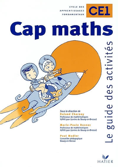 Cap maths, CE1 : cycle des apprentissages fondamentaux : le guide des activités