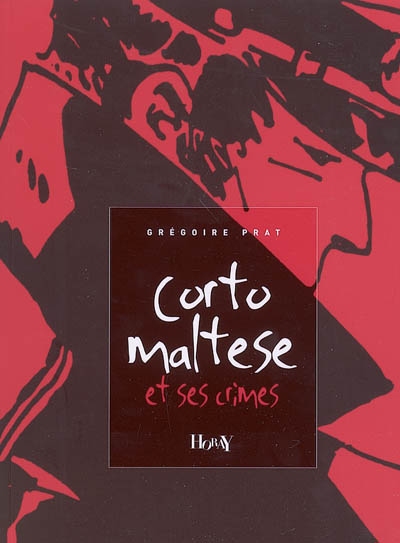 Corto Maltese et ses crimes : quelques réflexions sur un pirate qui se disait gentilhomme de fortune