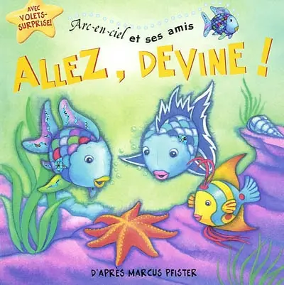 Arc-en-ciel et ses amis. Vol. 2003. Allez, devine ! : livre à volets
