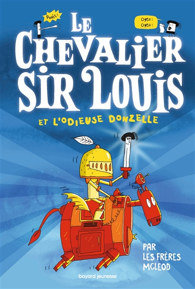 Le chevalier sir Louis. Vol. 1. Le chevalier sir louis et l'odieuse donzelle