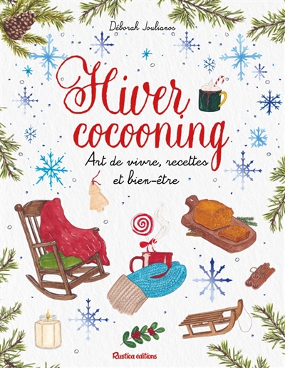 Hiver cocooning : art de vivre, recettes et bien-être | Joulianos, Déborah (1989-....). Auteur