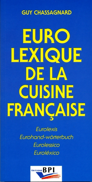 Eurolexique de la cuisine française : français, anglais, allemand, italien, espagnol
